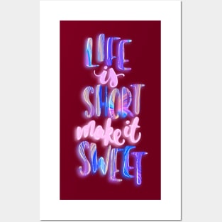 Life is short make it sweet 5 Posters and Art